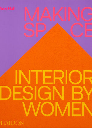Making Space: Interior Design by Women - Ingram