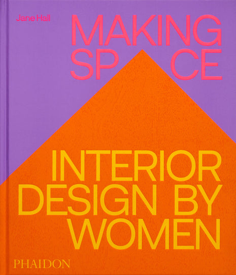 Making Space: Interior Design by Women - Ingram