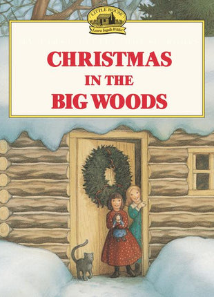 Christmas in the Big Woods: A Christmas Holiday Book for Kids - Ingram