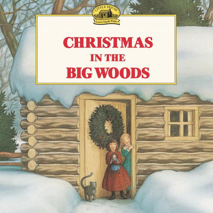 Christmas in the Big Woods: A Christmas Holiday Book for Kids - Ingram
