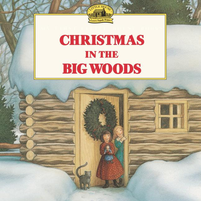 Christmas in the Big Woods: A Christmas Holiday Book for Kids - Ingram