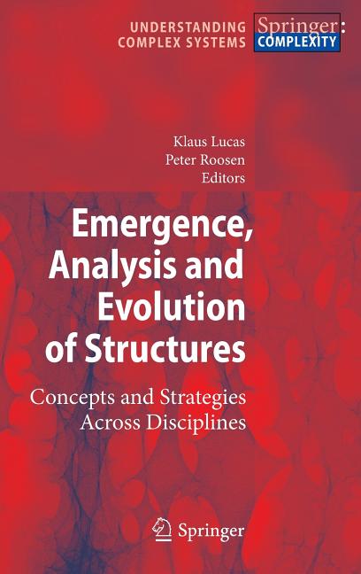 Emergence, Analysis and Evolution of Structures: Concepts and Strategies Across Disciplines (2010) - Ingram