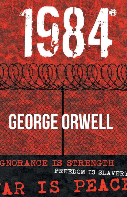1984 unabridged edition book cover by George Orwell featuring distressed red background, barbed wire fence and bold white title text symbolizing surveillance and totalitarian control