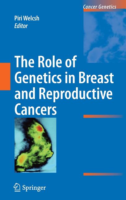 Role of Genetics in Breast and Reproductive Cancers (2010) - Ingram
