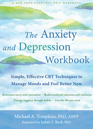 Anxiety and Depression Workbook: Simple, Effective CBT Techniques to Manage Moods and Feel Better Now - Ingram