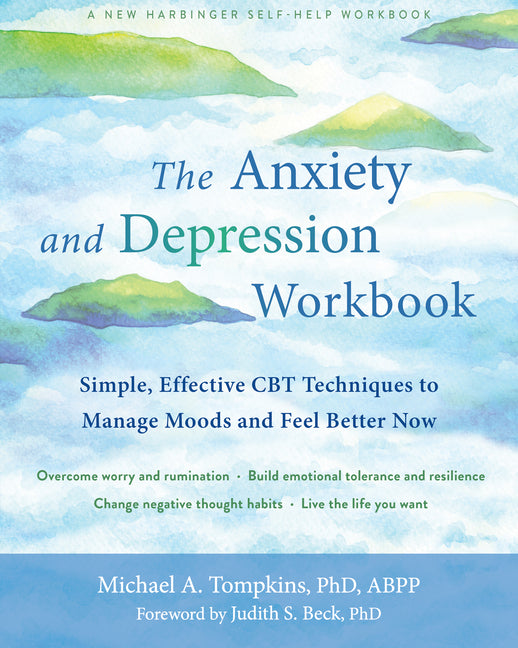 Anxiety and Depression Workbook: Simple, Effective CBT Techniques to Manage Moods and Feel Better Now - Ingram
