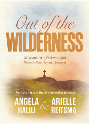 Out of the Wilderness: 31 Devotions to Walk with God Through Your Hardest Seasons: A Devotional - Ingram