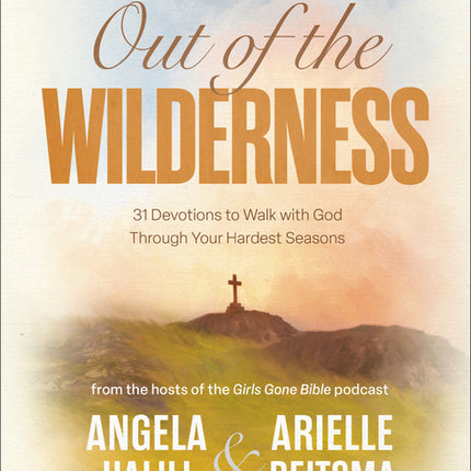Out of the Wilderness: 31 Devotions to Walk with God Through Your Hardest Seasons: A Devotional - Ingram