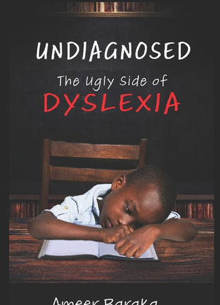 Undiagnosed: The Ugly Side of Dyslexia - Ingram