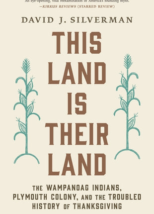 This Land Is Their Land: The Wampanoag Indians, Plymouth Colony, and the Troubled History of Thanksgiving - Ingram