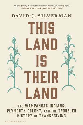 This Land Is Their Land: The Wampanoag Indians, Plymouth Colony, and the Troubled History of Thanksgiving - Ingram