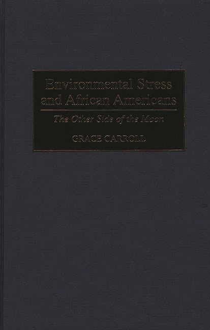 Environmental Stress and African Americans: The Other Side of the Moon - Ingram