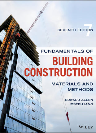 Front cover of  Fundamentals of Building Construction: Materials and Methods by Edward Allen and Joseph Iano, the definitive technical reference for modern architecture and building systems.