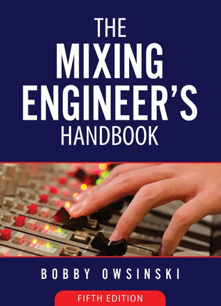 Mixing Engineer's Handbook 5th Edition - Ingram