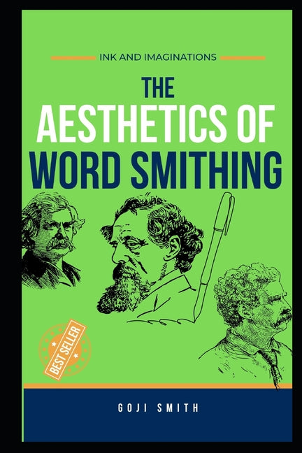 Cover of The Aesthetics of Word Smithing: Ink and Imagination, a creative writing and wordsmithing guide focused on storytelling, literary style, and imaginative expression.