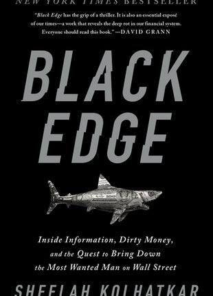 Black Edge: Inside Information, Dirty Money, and the Quest to Bring Down the Most Wanted Manon Wall Street - Ingram