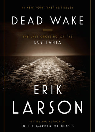 Dead Wake: The Last Crossing of the Lusitania - Ingram