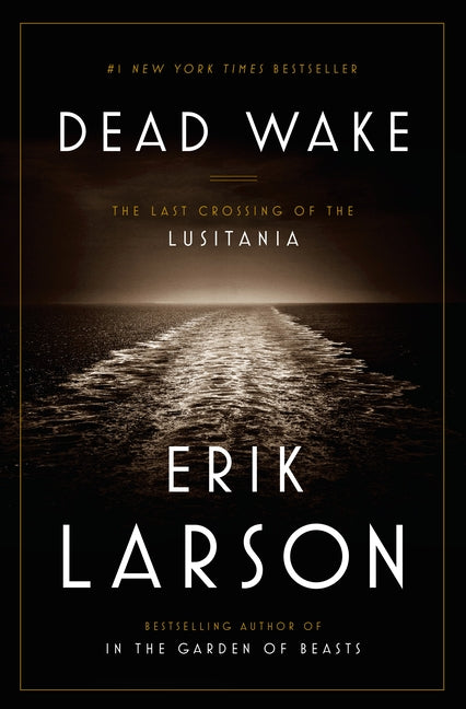 Dead Wake: The Last Crossing of the Lusitania - Ingram