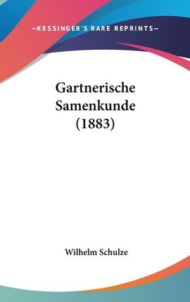 Gartnerische Samenkunde (1883) - Ingram