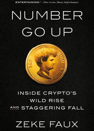 Number Go Up: Inside Crypto's Wild Rise and Staggering Fall - Ingram