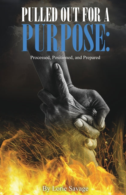 Pulled Out For A Purpose: Processed, Positioned, and Prepared - Ingram