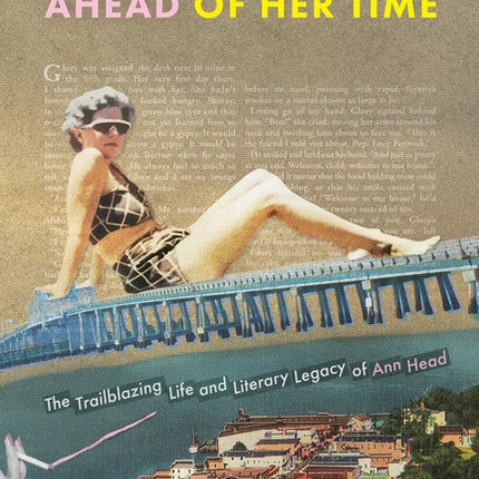 Ahead of Her Time: The Trailblazing Life and Literary Legacy of Ann Head - Ingram