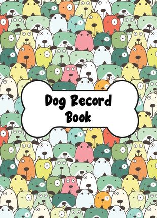 Dog Record Book: Dog Health And Wellness Log Book Journal, Vaccination & Medication Tracker, Vet & Groomer Record Keeping, Food & Walking Schedule - Ingram