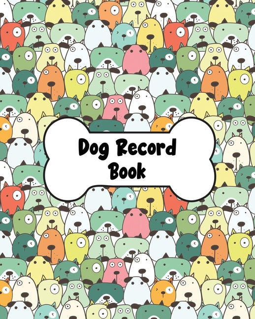 Dog Record Book: Dog Health And Wellness Log Book Journal, Vaccination & Medication Tracker, Vet & Groomer Record Keeping, Food & Walking Schedule - Ingram