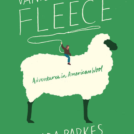 Vanishing Fleece: Adventures in American Wool - Ingram