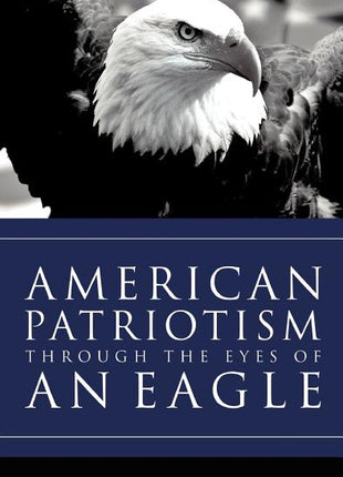 American Patriotism Through the Eyes of an Eagle - Ingram