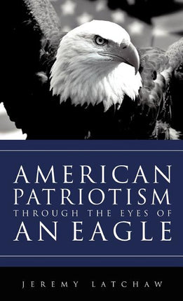 American Patriotism Through the Eyes of an Eagle - Ingram