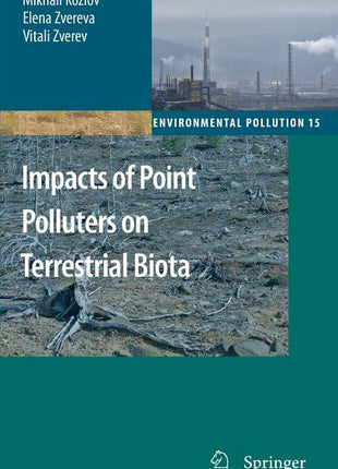 Impacts of Point Polluters on Terrestrial Biota: Comparative Analysis of 18 Contaminated Areas (2009) - Ingram