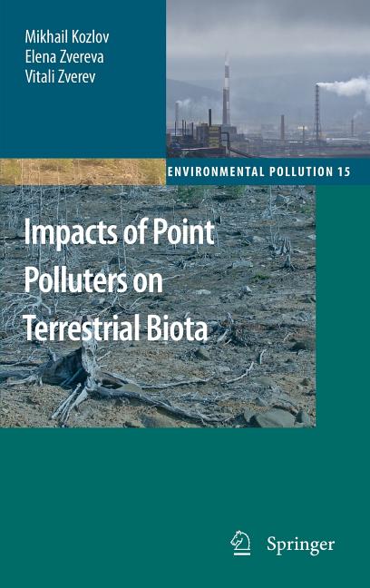 Impacts of Point Polluters on Terrestrial Biota: Comparative Analysis of 18 Contaminated Areas (2009) - Ingram