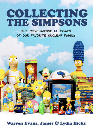 Collecting the Simpsons: The Merchandise and Legacy of Our Favorite Nuclear Family (for Simpsons Lovers, Simpsons Merchandise, History and Criticism) - Ingram