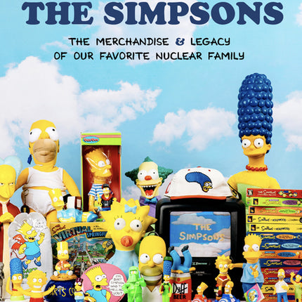 Collecting the Simpsons: The Merchandise and Legacy of Our Favorite Nuclear Family (for Simpsons Lovers, Simpsons Merchandise, History and Criticism) - Ingram