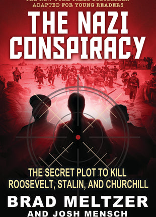 Nazi Conspiracy: The Secret Plot to Kill Roosevelt, Stalin, and Churchill (Young Reader's Edition) - Ingram