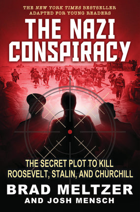 Nazi Conspiracy: The Secret Plot to Kill Roosevelt, Stalin, and Churchill (Young Reader's Edition) - Ingram