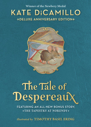 Tale of Despereaux Deluxe Anniversary Edition: Being the Story of a Mouse, a Princess, Some Soup, and a Spool of Thread (a Middle-Grade Novel of Coura - Ingram