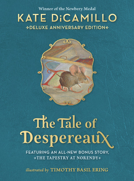 Tale of Despereaux Deluxe Anniversary Edition: Being the Story of a Mouse, a Princess, Some Soup, and a Spool of Thread (a Middle-Grade Novel of Coura - Ingram