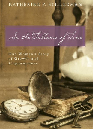 In the Fullness of Time: One Woman's Story of Growth and Empowerment - Ingram