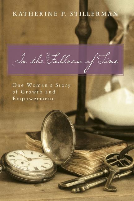 In the Fullness of Time: One Woman's Story of Growth and Empowerment - Ingram