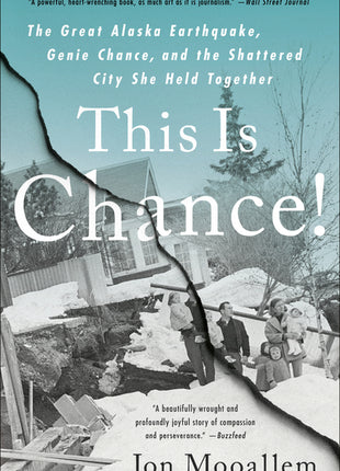 This Is Chance!: The Great Alaska Earthquake, Genie Chance, and the Shattered City She Held Together - Ingram
