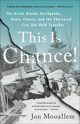 This Is Chance!: The Great Alaska Earthquake, Genie Chance, and the Shattered City She Held Together - Ingram