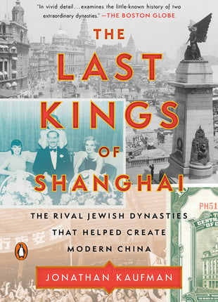 Last Kings of Shanghai: The Rival Jewish Dynasties That Helped Create Modern China - Ingram
