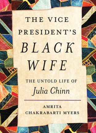 Vice President's Black Wife: The Untold Life of Julia Chinn - Ingram