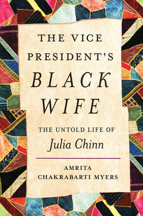 Vice President's Black Wife: The Untold Life of Julia Chinn - Ingram