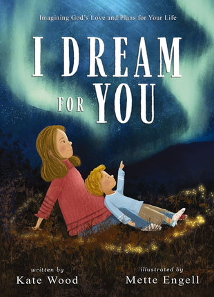 I Dream for You: Imagining God's Love and Plans for Your Life - Ingram