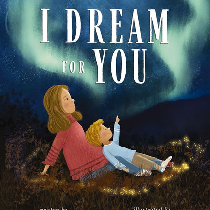 I Dream for You: Imagining God's Love and Plans for Your Life - Ingram