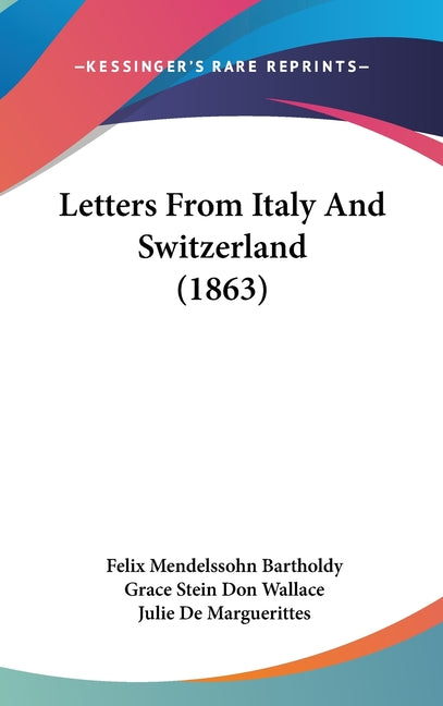 Letters From Italy And Switzerland (1863) - Ingram