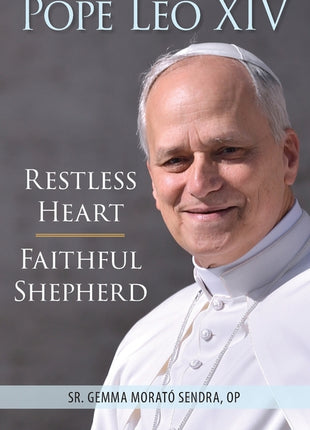 Pope Leo XIV: Restless Heart, Faithful Shepherd - Ingram